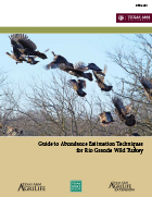 Guide to Abundance Estimation Techniques for Rio Grande Wild Turkey